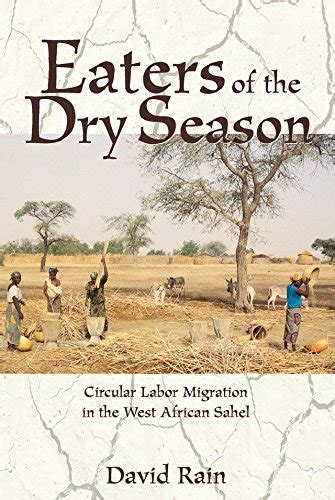 Eaters of the Dry Season Circular Labor Migration in the West African Sahel Kindle Editon
