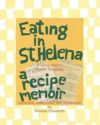 Eating in St. Helena - A Recipe Memoir A Generation's Famil Kindle Editon