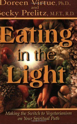 Eating in the Light Making the Switch to Veganism on Your Spiritual Path PDF