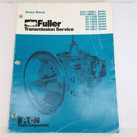 Eaton Fuller Rto 14613 Transmission Service Manual Ebook Epub