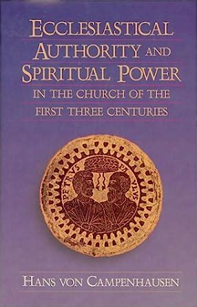 Ecclesiastical Authority and Spiritual Power in the Church of the First Three Centuries PDF