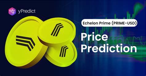 Echelon Prime Price Prediction: A Comprehensive Analysis