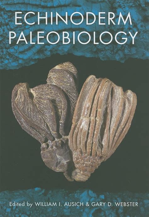 Echinoderm Paleobiology (Life of the Past) Reader