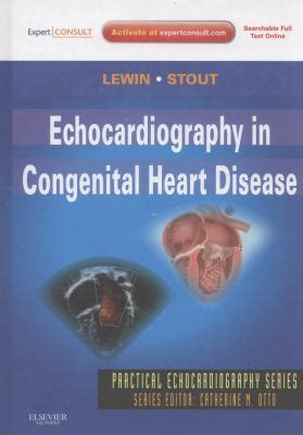 Echocardiography in Pediatric and Adult Congenital Heart Disease Expert Consult: Online and Print Reader