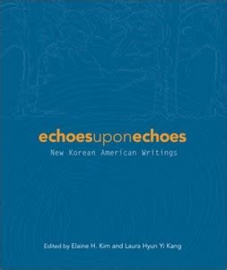 Echoes Upon Echoes: New Korean American Writings Ebook PDF