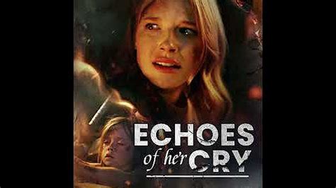 Echoes of Her Cry: A Haunting Dailymotion Documentary