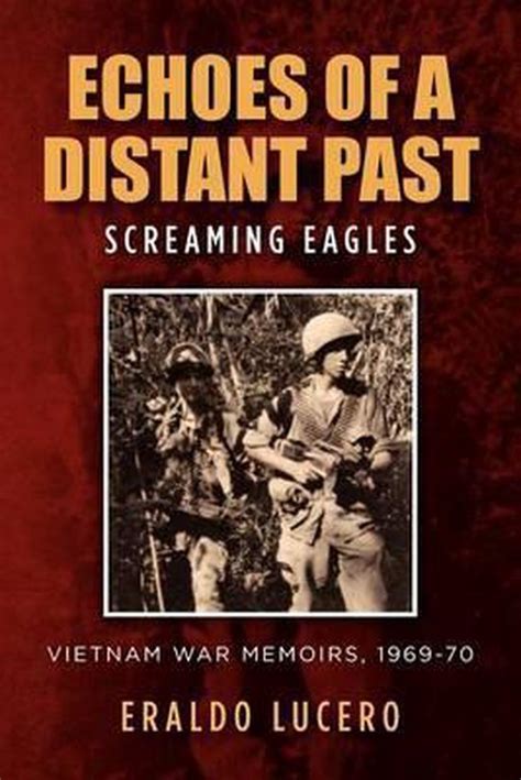 Echoes of a Distant Past Screaming Eagles Vietnam War Memoirs Doc