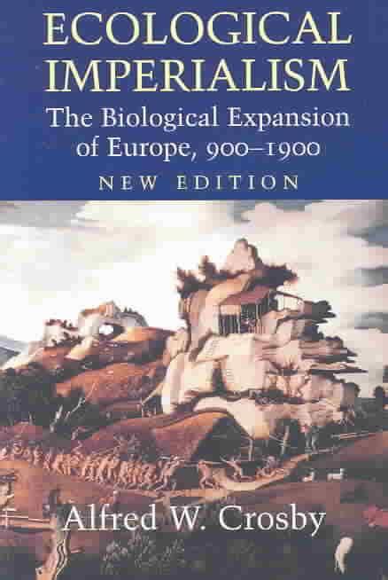 Ecological Imperialism The Biological Expansion of Europe, 900-1900 Ebook PDF