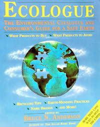 Ecologue The Environmental Catalogue and Consumers Guide for a Safe Earth Epub