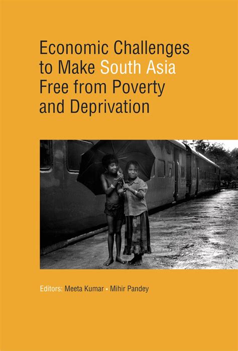 Economic Challenges to Make South Asia Free from Poverty and Deprivation Reader