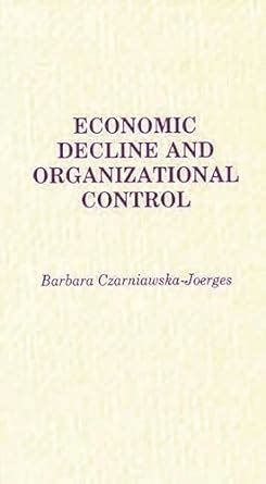 Economic Decline and Organizational Control Epub