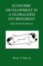 Economic Development in a Globalized Environment East Asian Evidences 1st Edition Doc