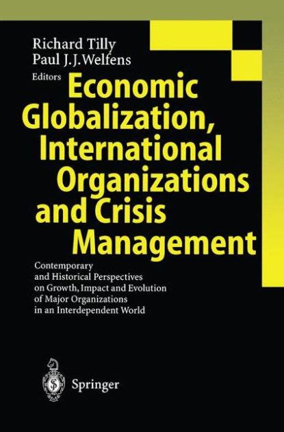 Economic Globalization, International Organizations and Crisis Management Contemporary and Historica PDF