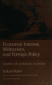 Economic Interest Militarism and Foreign Policy Essays on German History Reader