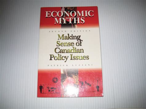 Economic Myths Making Sense of Canadian Policy Issues Doc