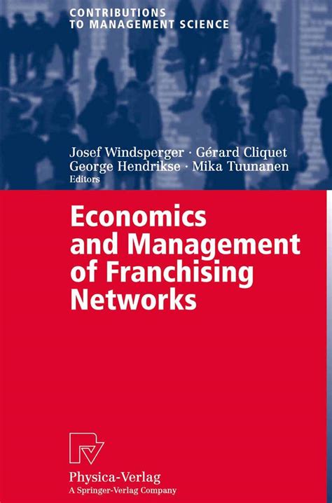 Economics and Management of Franchising Networks 1st Edition Reader