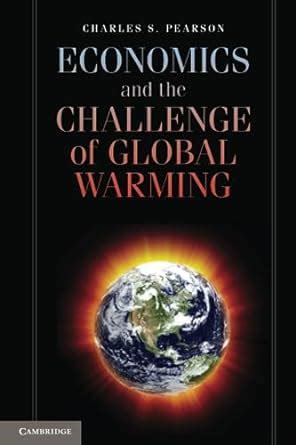 Economics and the Challenge of Global Warming Reader