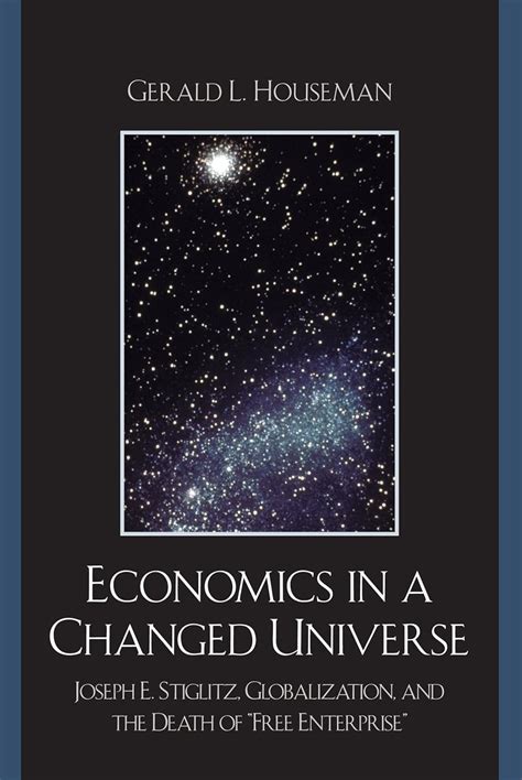 Economics in a Changed Universe Joseph E. Stiglitz Doc