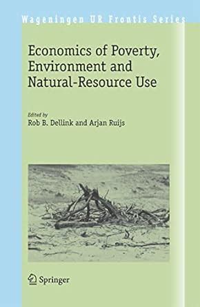 Economics of Poverty, Environment and Natural-Resource Use 1st Edition Kindle Editon