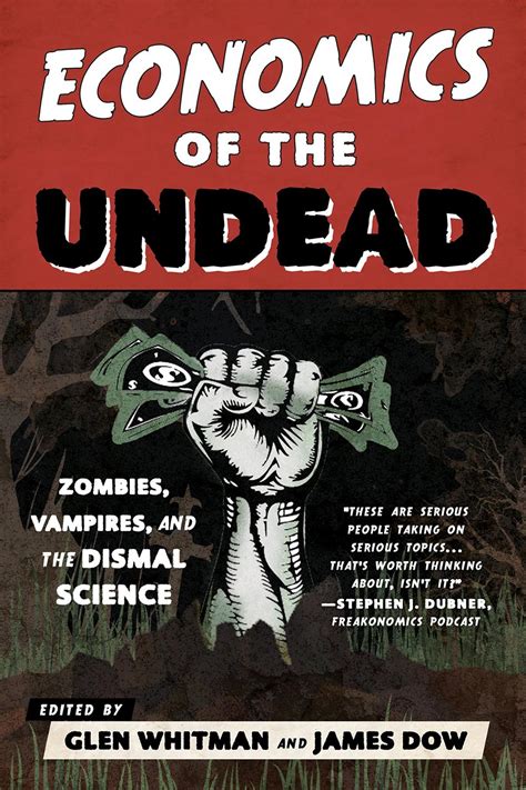 Economics of the Undead Zombies Vampires and the Dismal Science PDF