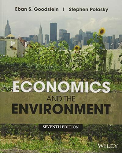 Economics_and_the_Environment_th_Edition_eBook_Eban_S_Goodstein_Stephen_Polasky Ebook Kindle Editon