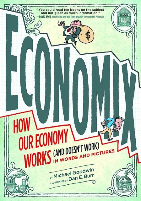 Economix How and Why Our Economy Works and Doesn t Work in Words and Pictures Doc
