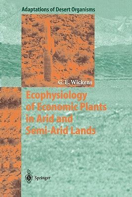 Ecophysiology of Economic Plants in Arid and Semi-Arid Lands 1 Ed. 98 Reader