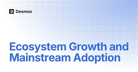 Ecosystem Growth and Adoption: