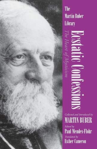 Ecstatic Confessions The Heart of Mysticism Martin Buber Library PDF