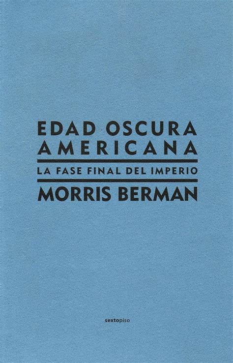 Edad oscura Americana Dark Ages America La fase final del imperio The Final Phase of Empire Spanish Edition Kindle Editon