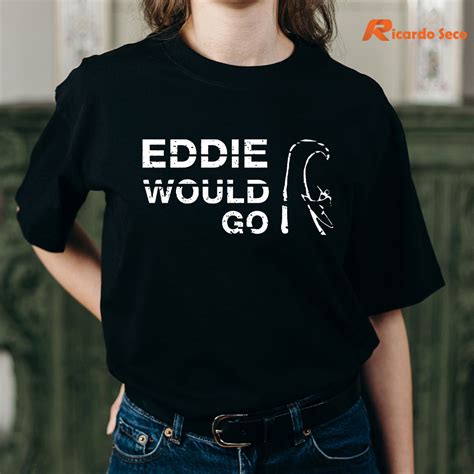 Eddie Would Go T-shirt: A Cultural Icon