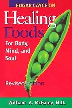 Edgar Cayce on Healing Foods for Body Mind and Soul Reader