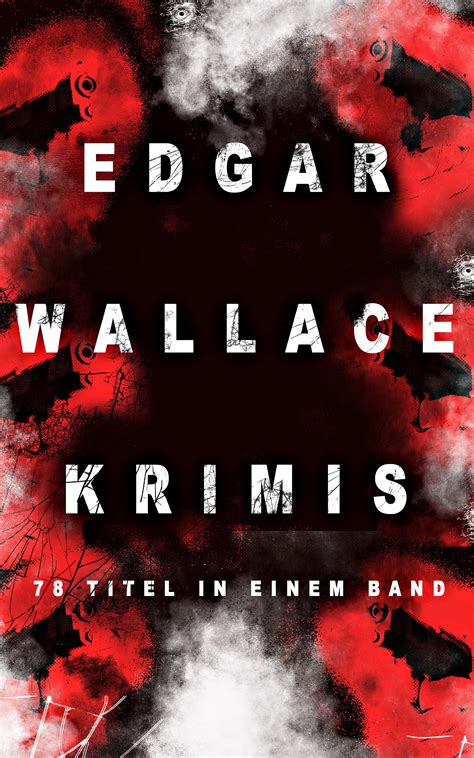 Edgar Wallace-Krimis 78 Titel in einem Band Vollständige deutsche Ausgaben Band 3 8 German Edition Kindle Editon
