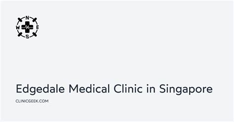 Edgdale Medical Clinic: Compassionate Medical Care in Punggol