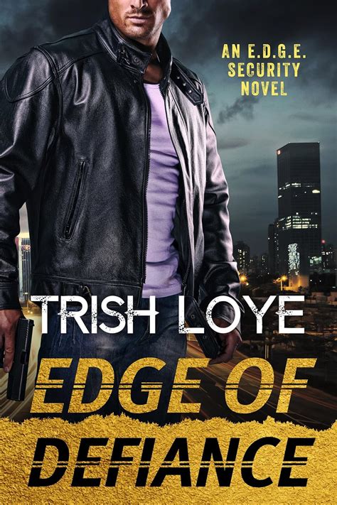 Edge of Defiance Edge Security Series Book 9 Reader