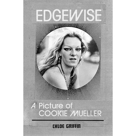 Edgewise A Picture of Cookie Mueller