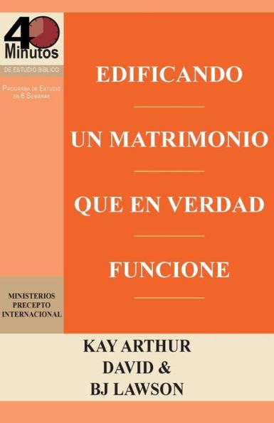 Edificando Un Matrimonio Que En Verdad Funcione Building a Marriage That Really Works Spanish Edition Doc