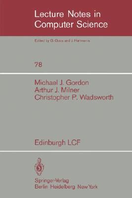 Edinburgh LCF A Mechanized Logic of Computation Kindle Editon