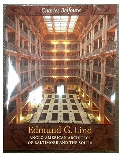 Edmund G Lind Anglo-american Architect of Baltimore and the South