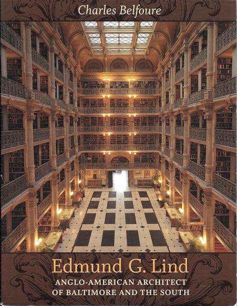 Edmund G Lind Anglo-american Architect of Baltimore and the South