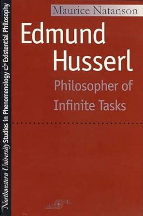 Edmund Husserl Philosopher of Infinite Tasks Reader