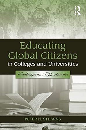 Educating Global Citizens in Colleges and Universities Challenges and Opportunities Kindle Editon
