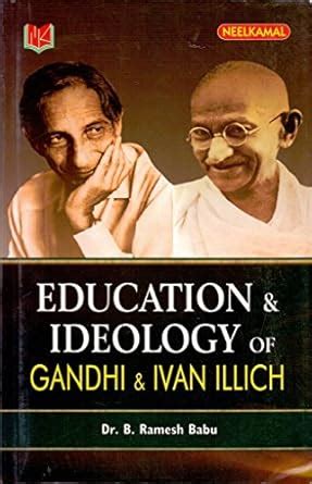 Education and Ideology of Gandhi and Ivan Illich Kindle Editon