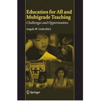 Education for All and Multigrade Teaching Challenges and Opportunities 2nd Printing Doc