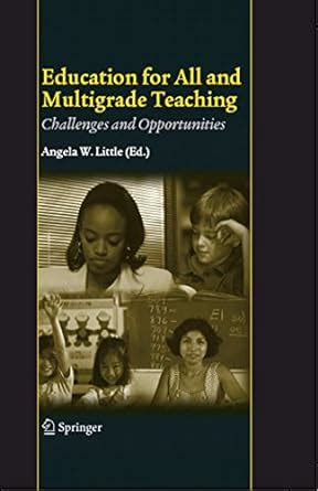 Education for All and Multigrade Teaching Challenges and Opportunities 2nd Printing Doc