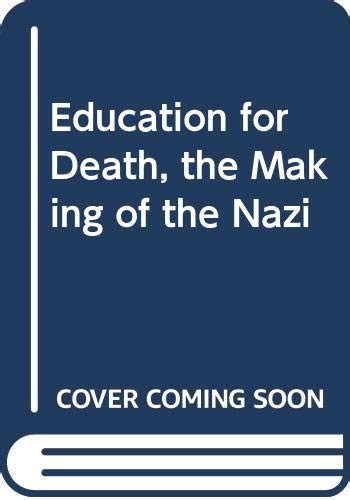 Education for Death The Making of the Nazi Ebook Kindle Editon