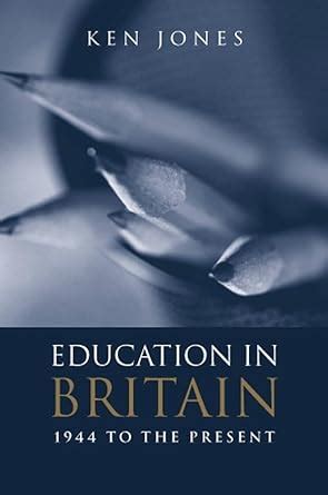 Education in Britain 1944 to the Present Reader