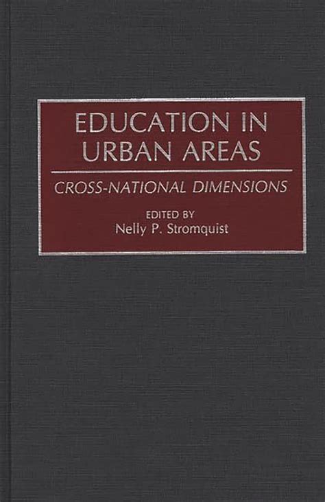 Education in Urban Areas Cross-National Dimensions Reader