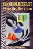 Educational Technology Expanding Our Vision Epub