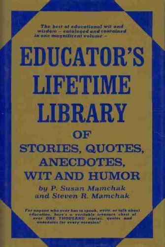 Educators Lifetime Library of Stories Quotes Anecdotes Wit and Humor PDF